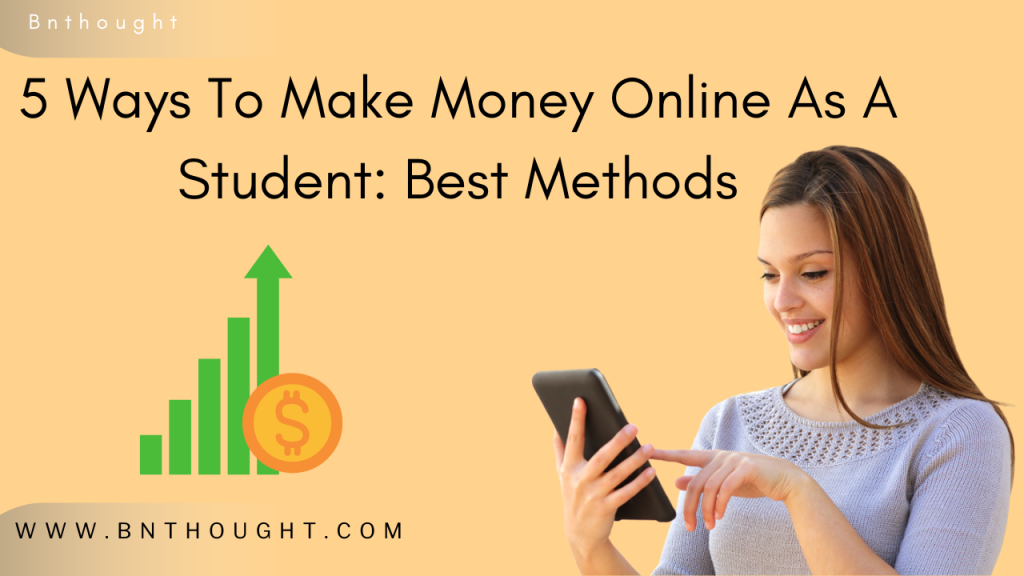 5 Ways To Make Money Online As A Student