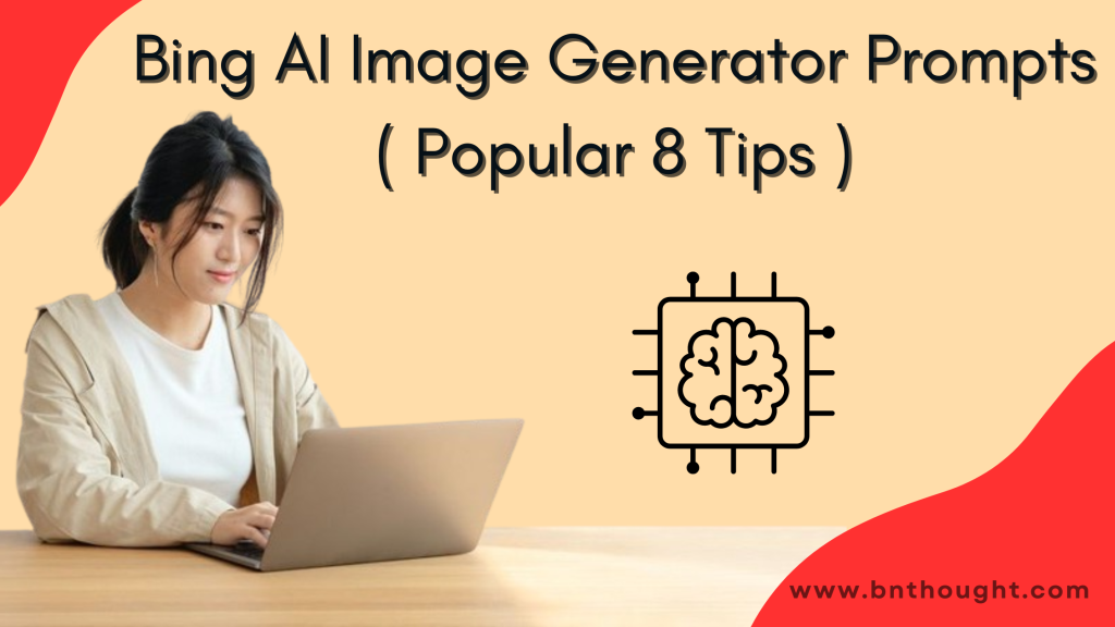 Bing AI Image Generator Prompts ( Popular 8 Tips )