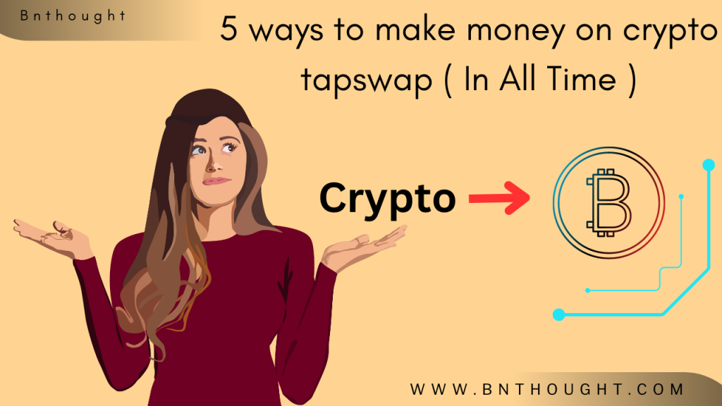 5 ways to make money on crypto tapswap ( In All Time )