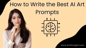 How to Write the Best AI Art Prompts