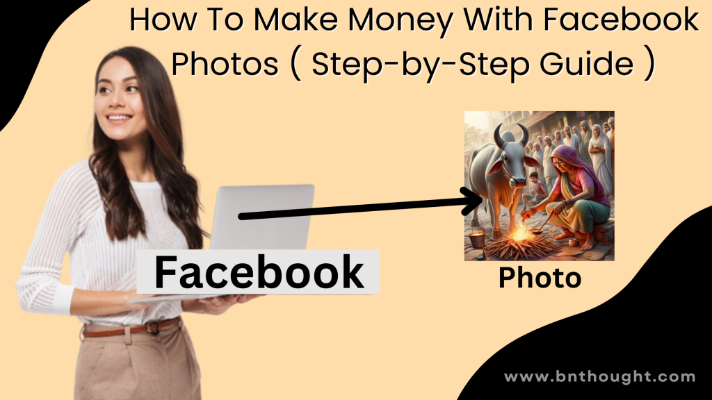 How To Make Money With Facebook Photos ( Step-by-Step Guide )