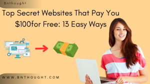 Top Secret Websites That Pay You $100 for Free
